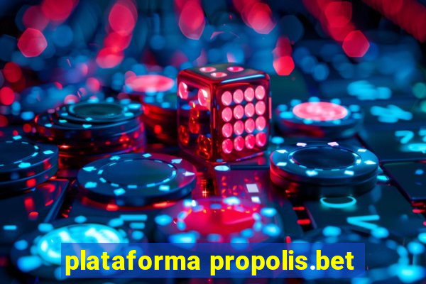 plataforma propolis.bet